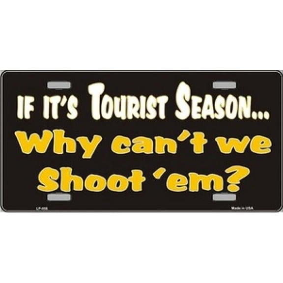 212 Main LP-056 6 x 12 in. If Its Tourist Season License Plate