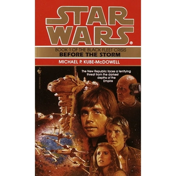 Pre-Owned Before the Storm: Star Wars Legends (The Black Fleet Crisis) (Paperback 9780553572735) by Michael P. Kube-Mcdowell