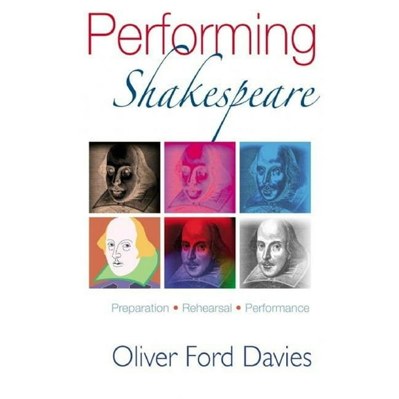 Performing Shakespeare: Preparation, Rehearsal, Performance (Paperback)