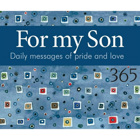 365 Great Days: For My Son : Daily Messages of Pride and Love (Other)