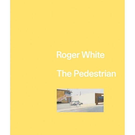 Roger White: The Pedestrian (Hardcover)