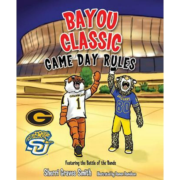 Bayou Classic Game Day Rules Grambling S & Southern U (Hardcover