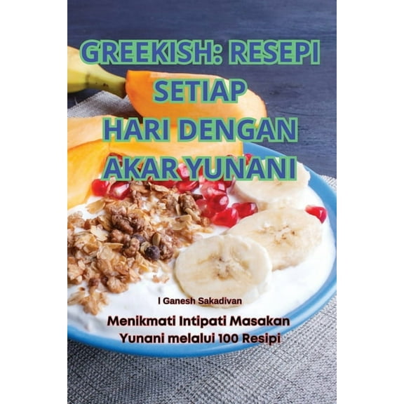 Greekish Resepi Setiap Hari Dengan Akar Yunani, (Paperback)