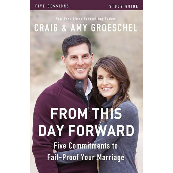 From This Day Forward Bible Study Guide: Five Commitments to Fail-Proof Your Marriage, (Paperback)