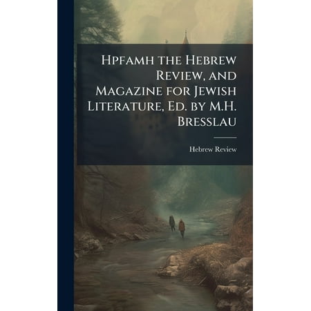 Hpfamh the Hebrew Review and Magazine for Jewish Literature Ed. by M.H. Bresslau (Hardcover)