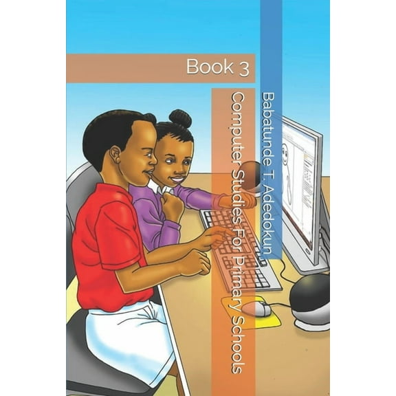 Computer Studies For Primary Schools : Book 3 (Paperback)