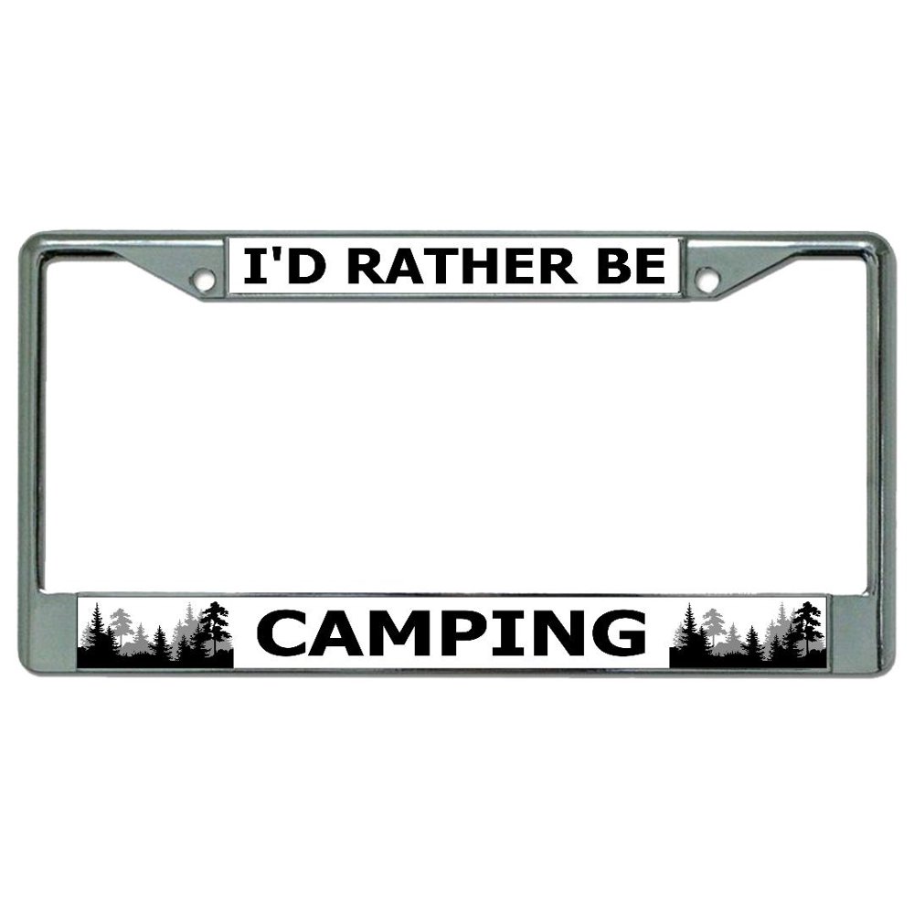 I'd Rather Be Camping 2 Chrome License Plate Frame