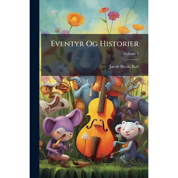 Eventyr Og Historier; Volume 2 (Paperback)