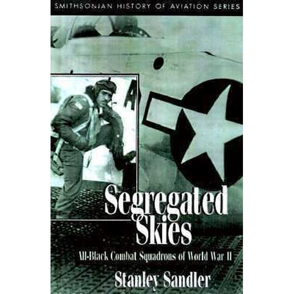 Pre-Owned Segregated Skies: All-Black Combat Squadrons of WW II (Paperback) 1560989173 9781560989172