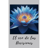 El eco de las decisiones, (Paperback)