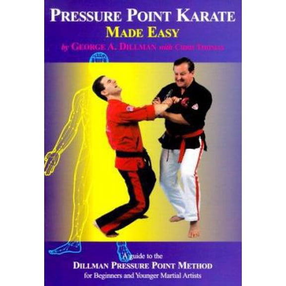 Pre-Owned Pressure Point Karate Made Easy: A Guide to the Dillman Pressure Point Method for Beginners and Young Adults (Paperback) 1889267023 9781889267029