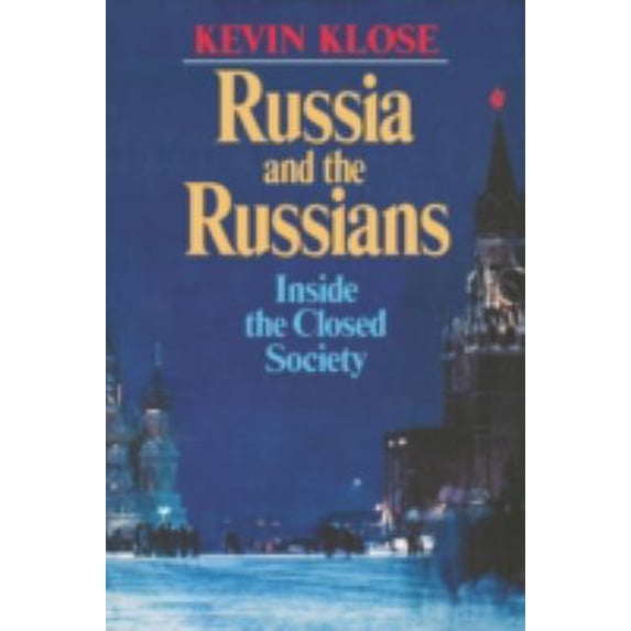 Pre-Owned Russia and the Russians: Inside the Closed Society (Paperback) 0393303128 9780393303124