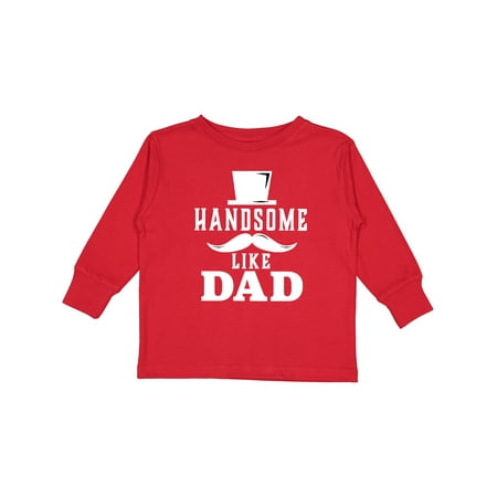

Inktastic Handsome Like Dad with Top and Mustache Gift Toddler Boy Girl Long Sleeve T-Shirt