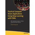 thumbnail image 1 of Pre-Owned Practical Computer Vision Applications Using Deep Learning with Cnns: With Detailed Examples in Python Using Tensorflow and Kivy (Paperback), 1 of 1
