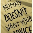 thumbnail image 5 of Funny Mommy Doesn't Want Your Advice Toddler Boy Girl T Shirt Infant Toddler Brisco Brands 3T, 5 of 6