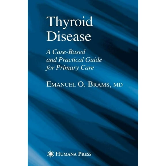 Current Clinical Practice Thyroid Disease: A Case-Based and Practical Guide for Primary Care, (Paperback)