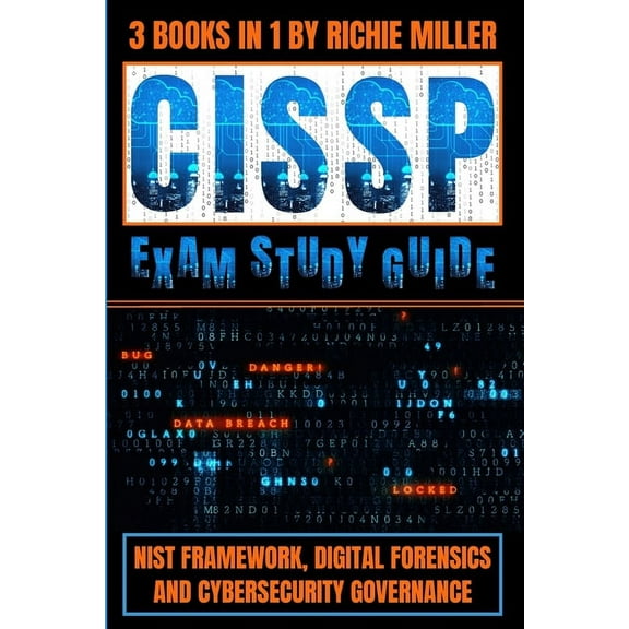 CISSP Exam Study Guide: NIST Framework, Digital Forensics & Cybersecurity Governance, (Paperback)