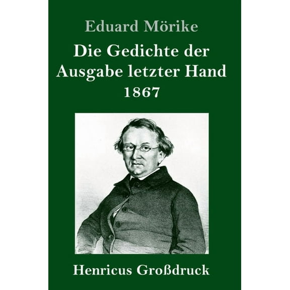 Die Gedichte der Ausgabe letzter Hand 1867 (Großdruck) (Hardcover)
