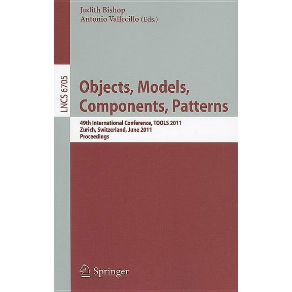 Objects, Models, Components, Patterns: 49th International Conference, TOOLS 2011, Zurich, Switzerland, June 28-30, 2011,, (Paperback)