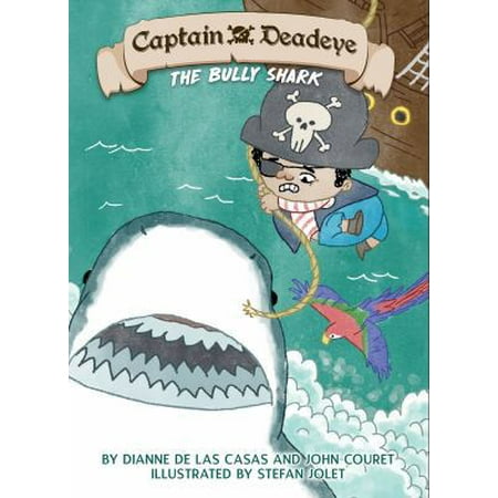 Pre-Owned Captain Deadeye: The Bully Shark (Paperback) 0997947705 9780997947700