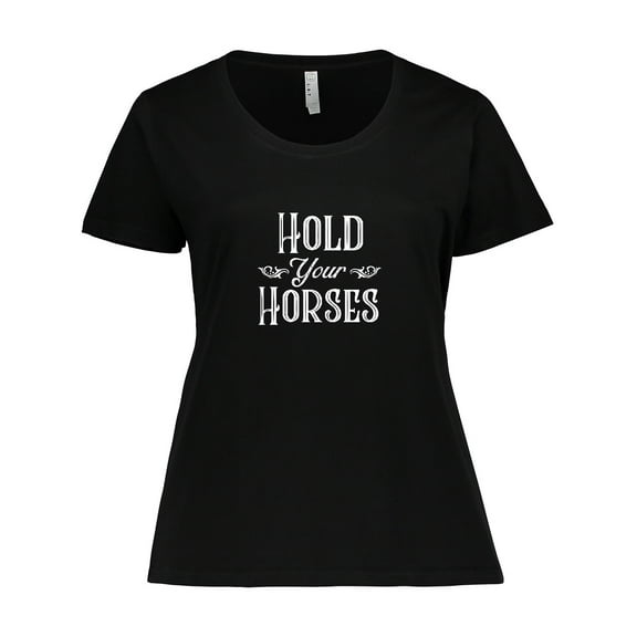 Inktastic Hold Your Horses in White Women's Plus Size T-Shirt