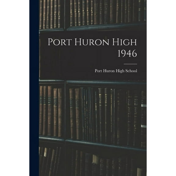 Port Huron High 1946, (Paperback)