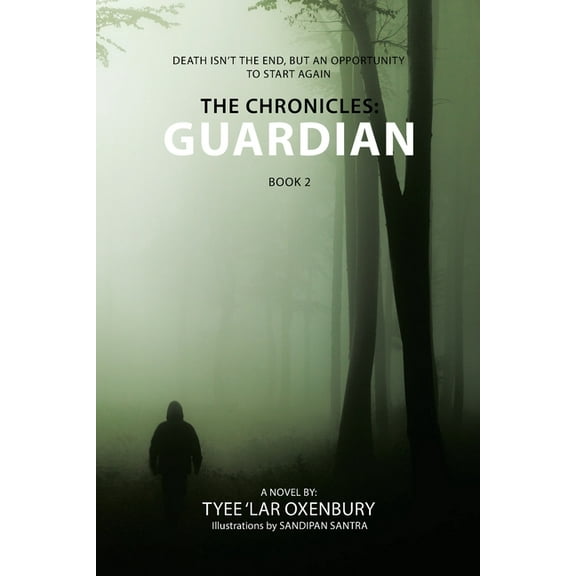 The Chronicles : Guardian: Death Isn't the End, but an Opportunity to Start Again (Paperback)