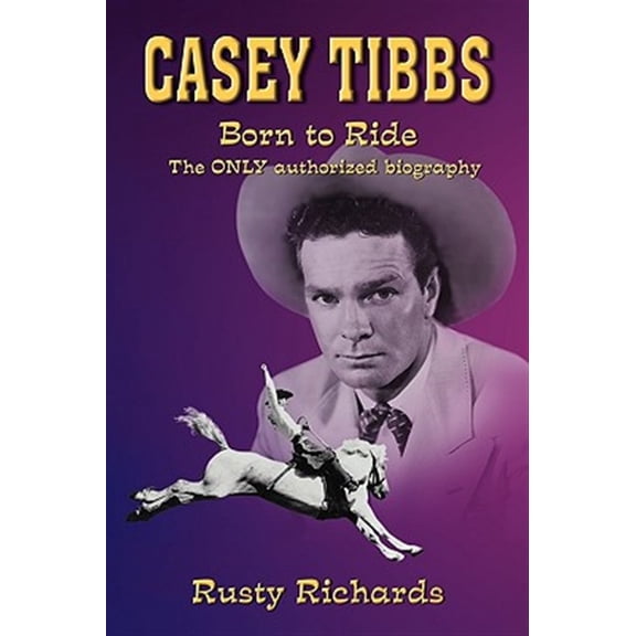 Casey Tibbs - Born to Ride (Paperback)