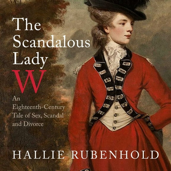 The Scandalous Lady W (Audiobook)