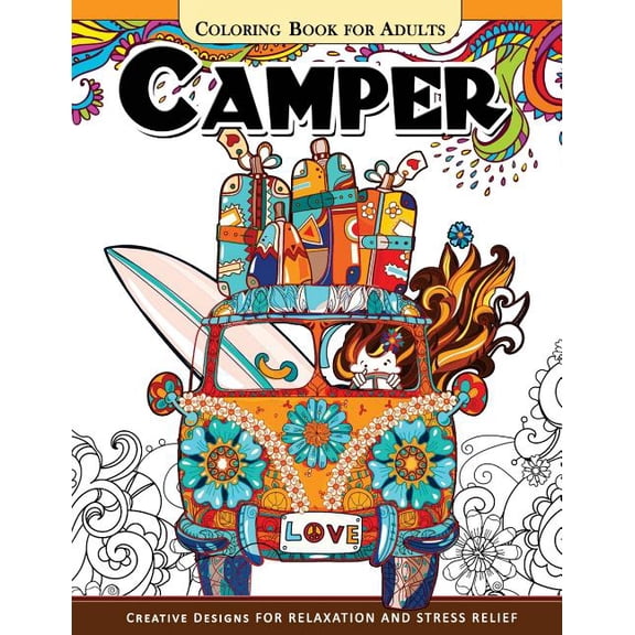 Camper Coloring Book for Adults: Let Color me the camping ! Van, Forest and Flower Design (Paperback)