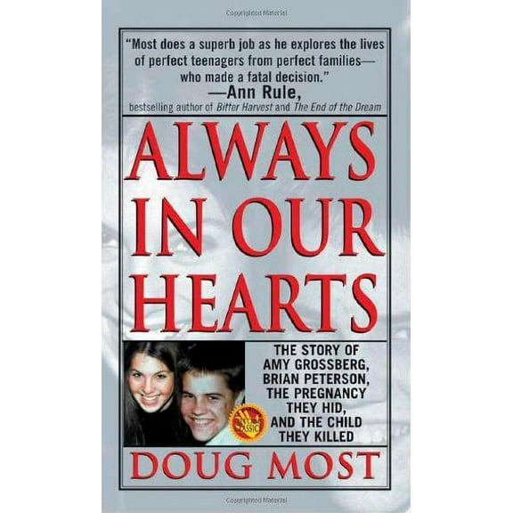 Pre-Owned Always in Our Hearts: The Story of Amy Grossberg, Brian Peterson, the Pregnancy They Hid (Paperback 9780312973094) by Doug Most