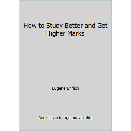 How to Study Better and Get Higher Marks [Hardcover - Used]