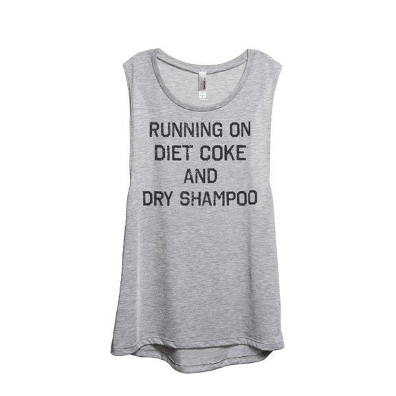 Thread Tank Running On Diet Coke And Dry Shampoo Women's Sleeveless Muscle Tank Top Sport Grey Small