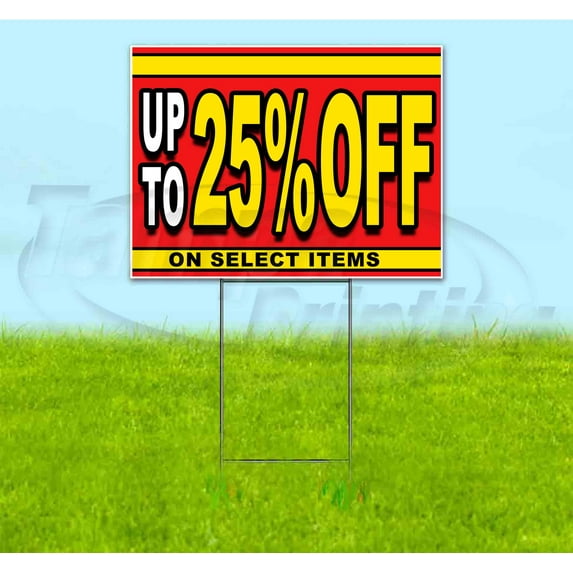 Sale Up To 25% Off On Select Items (18" x 24") Yard Sign, Includes Metal Step Stake