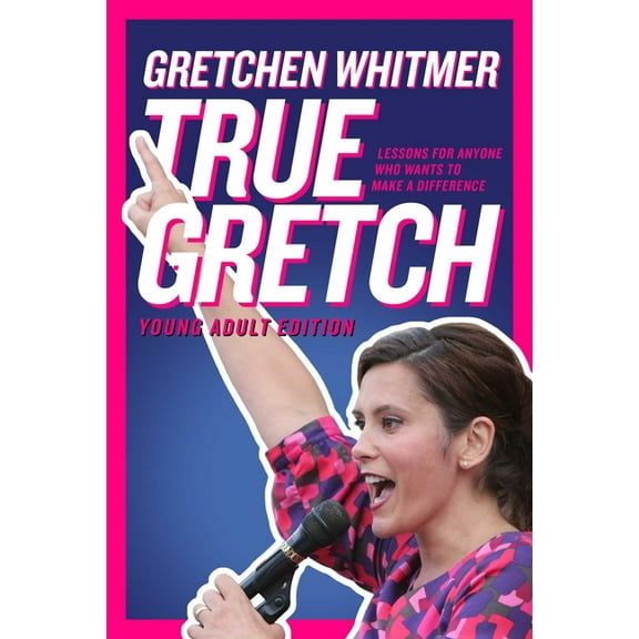 True Gretch -- Young Adult Edition: Lessons for Anyone Who Wants to Make a Difference, (Paperback)