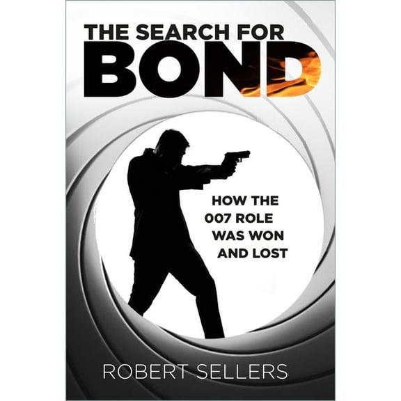 The Search for Bond: How the 007 Role Was Won and Lost, (Hardcover)