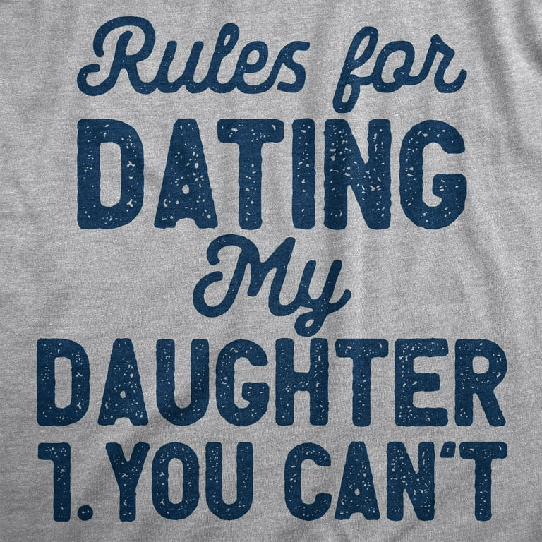 Rules For Dating My Daughter Shirt You Can't Dad Tee Rules For Dating My Daughter Shirt You Can't Dad Tee