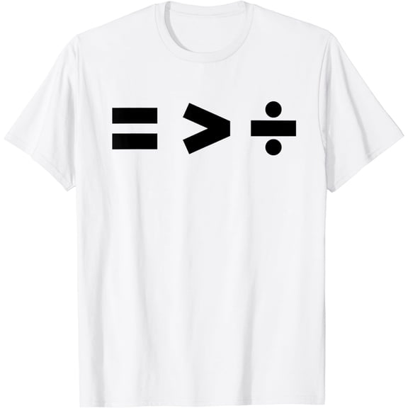 Equality Is Greater Than Division Math Symbols Equal Rights T-Shirt