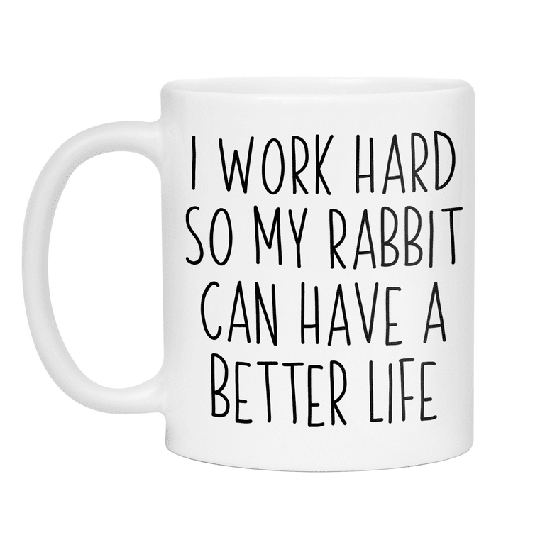 Bunny I Do What I Want Funny Coffee Mug Pet Rabbit Animal Lover Gift 
