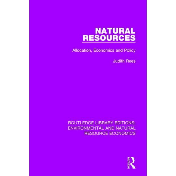 Routledge Library Editions: Environmenta Natural Resources: Allocation, Economics and Policy, (Paperback)