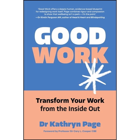 Good Work: Transform Your Work from the Inside Out, (Paperback)