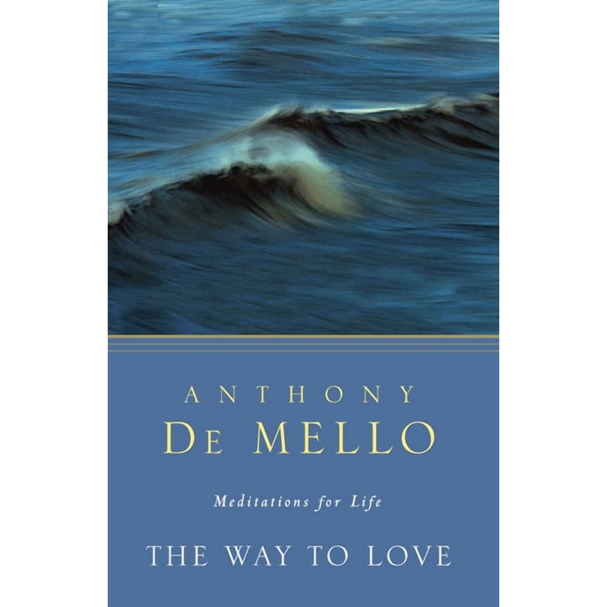 The Way to Love: Meditations for Life (Paperback)