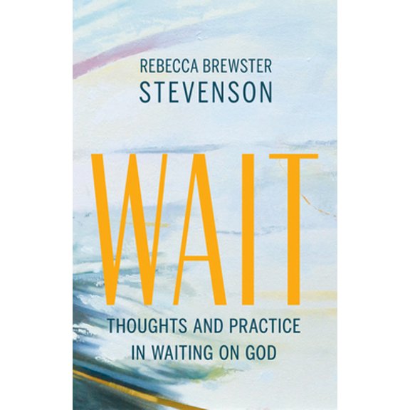 Pre-Owned Wait: Thoughts and Practice in Waiting on God (Paperback)