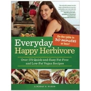 Everyday Happy Herbivore: Over 175 Quick-and-Easy Fat-Free and Low-Fat Vegan Recipes, Pre-Owned (Paperback)