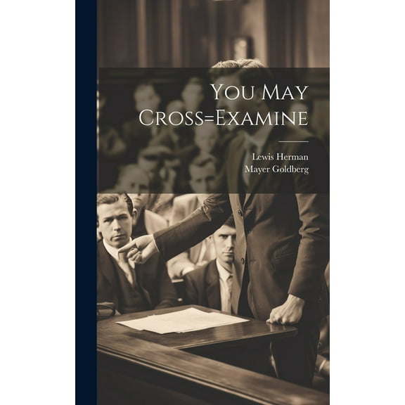 You May Cross=Examine (Hardcover)