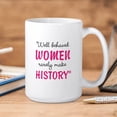 thumbnail image 4 of Well Behaved Women Rarely Make History Mug Ceramic Coffee Mug, Tea Cup 15 oz, 4 of 4