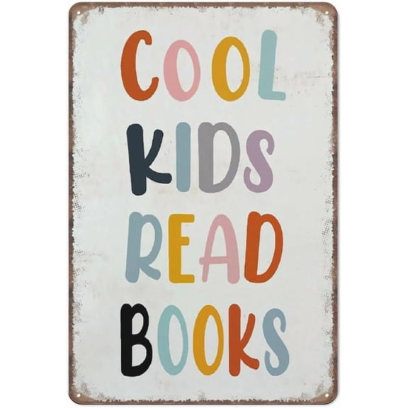 Cool Kids Read Books Tin Sign Decor Rustic Reading Tin Sign Decorations For Home Funny Metal Sign Poster Wall Art for Kitchen Garden Bathroom Farm Home Coffee Decor Tin Sign,12x8 inches