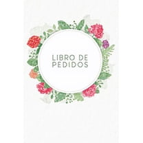 Libro de pedidos: Entrada de pedidos de venta, práctico para que lo rellenes - Diseño: Flores de acuarela (Paperback)