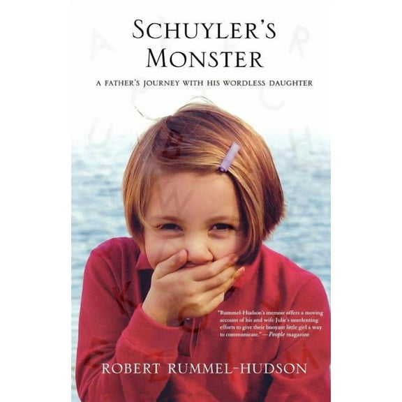 Schuyler's Monster: A Father's Journey with His Wordless Daughter, (Paperback)