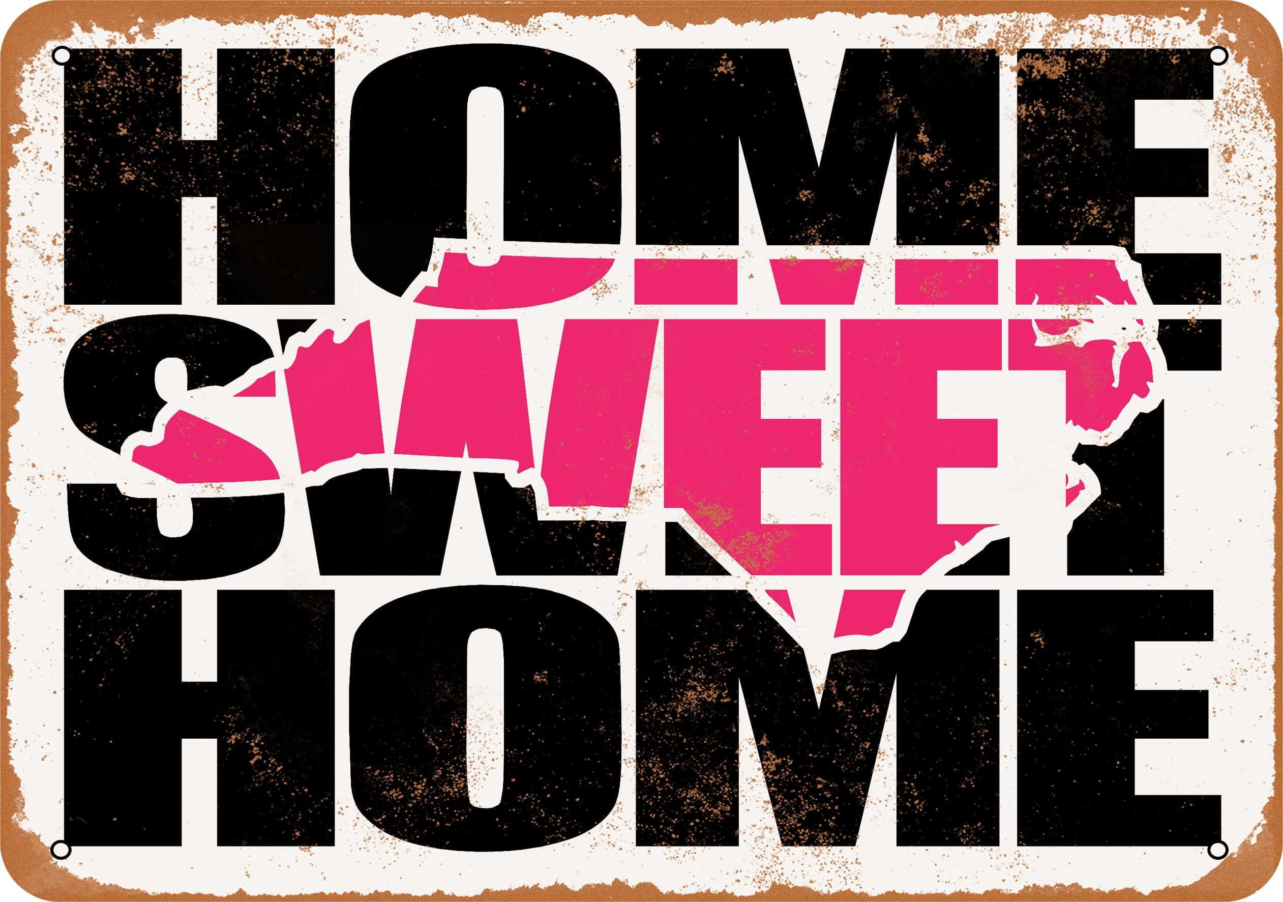 9 x 12 METAL SIGN Home Sweet Home North Carolina Pink Vintage Rusty